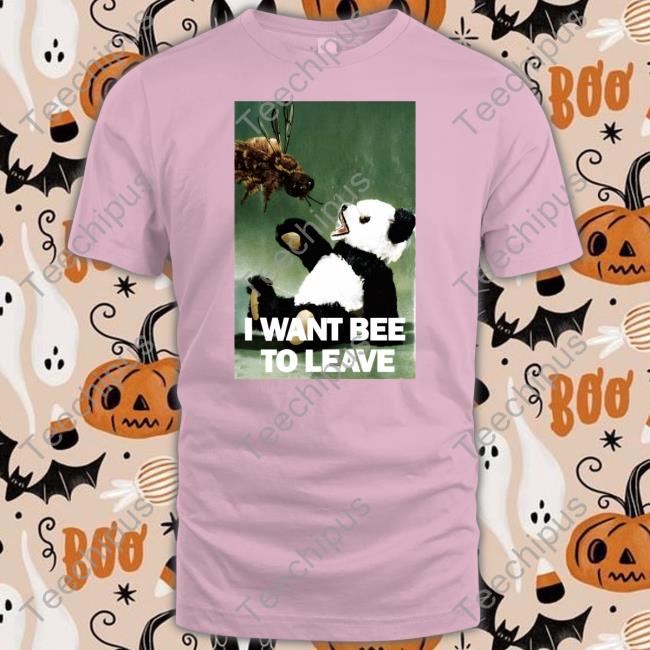 Thegoodshirts Shop I Want Bee To Leave Sweatshirt Shirts That Go Hard