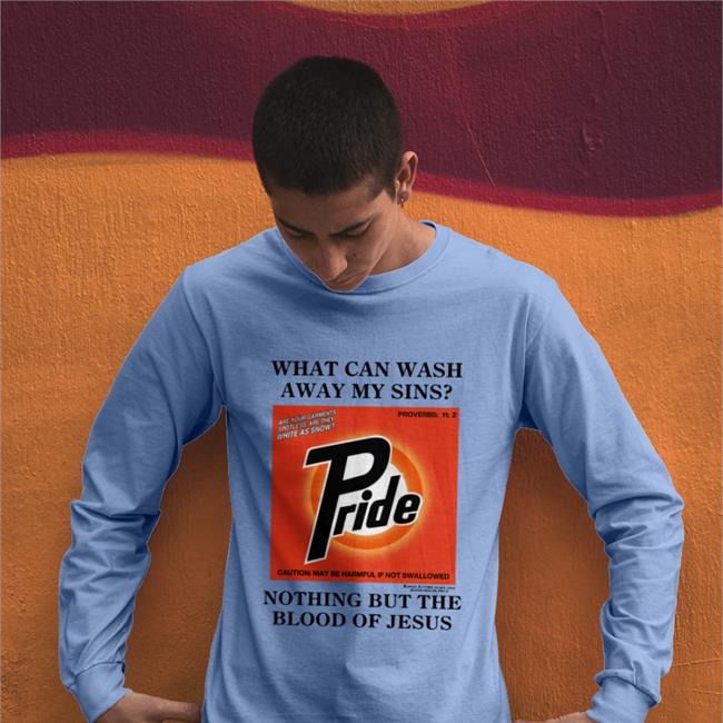 Shirts With Threatening Auras What Can Wash Away My Sins Pride Nothing But The Blood Of Jesus New Shirts