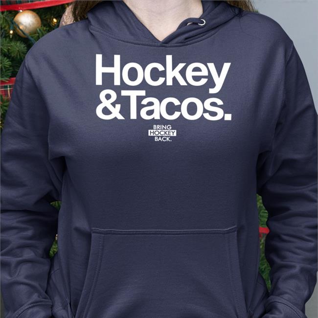 Hockey And Tacos Bring Hockey Back T Shirts