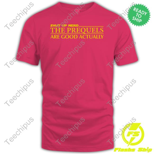 Official The Prequels Are Good Actually Hoodie