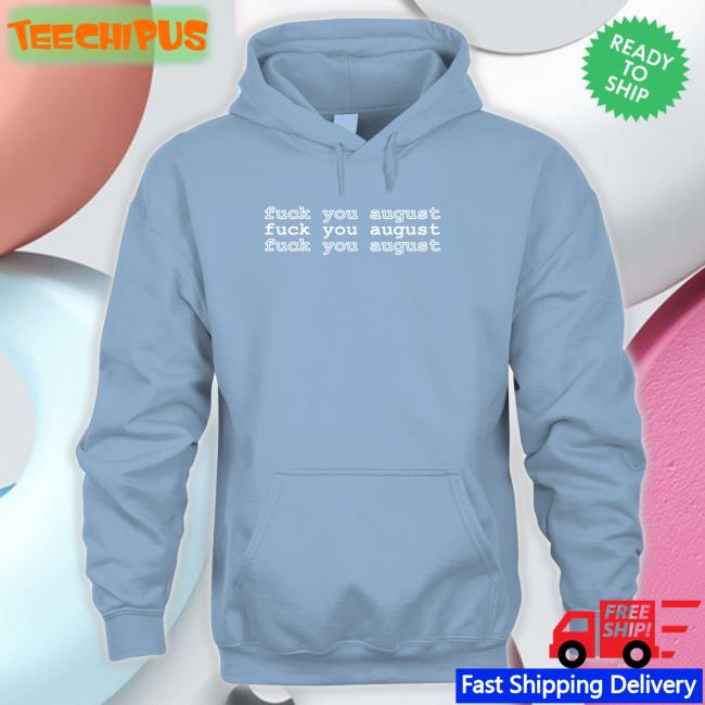 Artsy Minute Fuck You August Sweatshirt