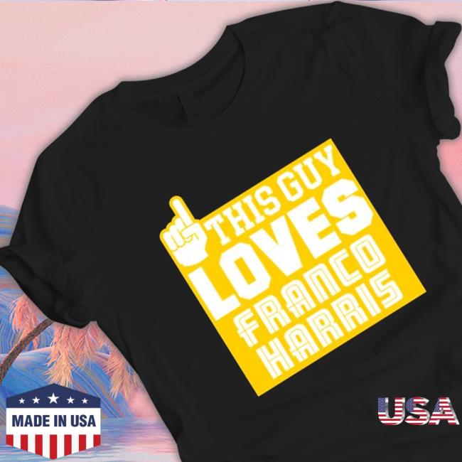 This Guy Loves Franco Harris Sweatshirts