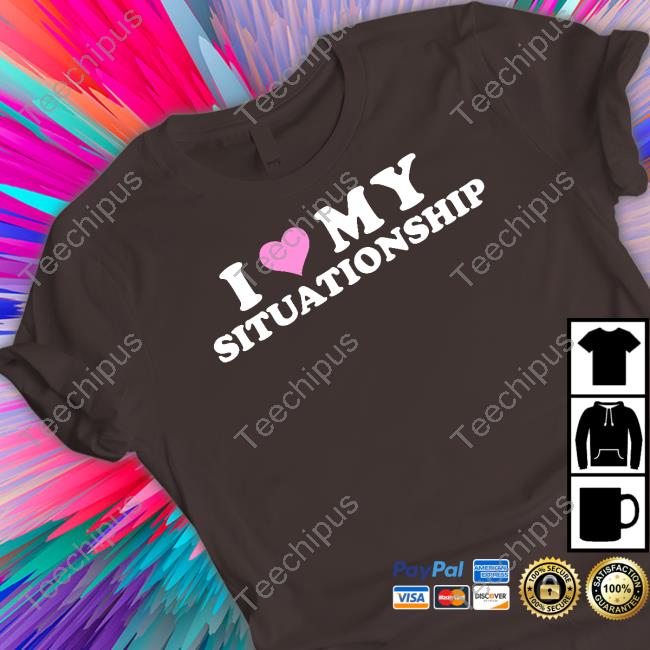 Official Hoes For Clothes I Love My Situationship Shirt