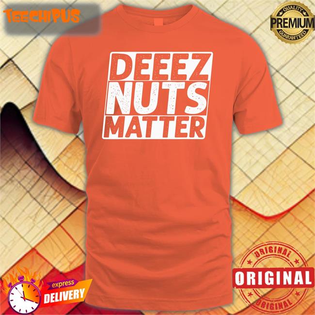 Edhenrytv Deeez Nuts Matter Funny T Shirt Royal