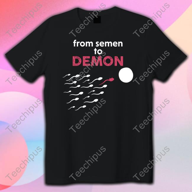 From Semen To Demon Hoodie