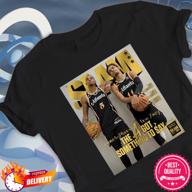 Trae Young Dejounte Murray The A Got Something To Say Long Sleeve Shirt
