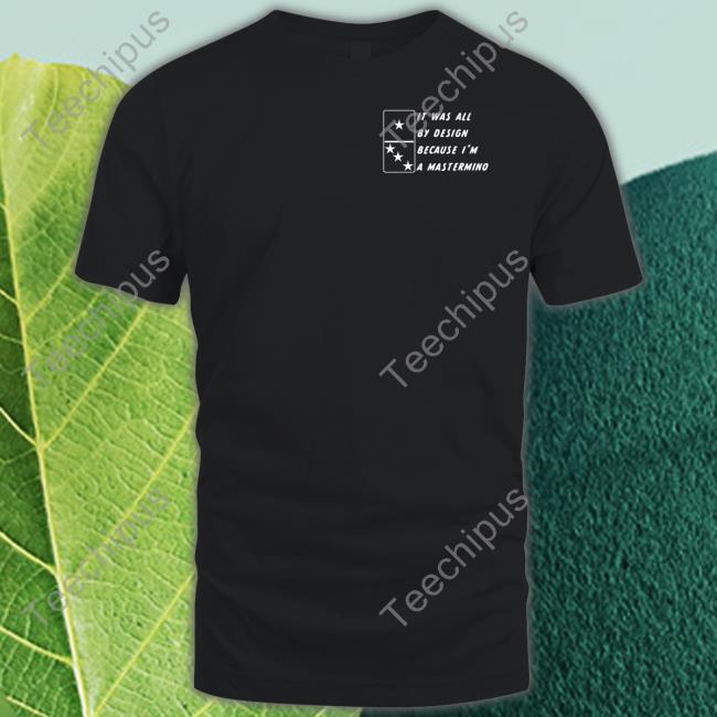 Xblackcatcrafts It Was All By Design Because I'm A Mastermino New Shirt Mastermind Taylor Swift New Shirt