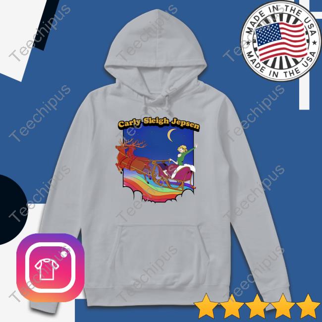 Carly Sleigh Jepsen Christmas Sweatshirt Carly Rae Jepsen Shop Carly Sleigh Jepsen Christmas Hoodie