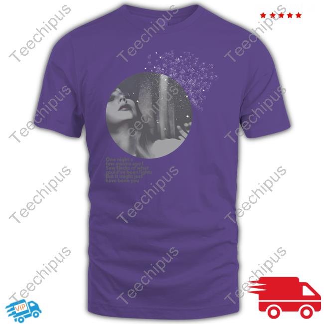 One Night A Few Moons Ago I Saw Flecks Of What Could've Been Lights But It Might Just Have Been You Tee Shirt