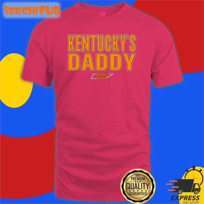 Kentucky's Daddy Tee Shirt