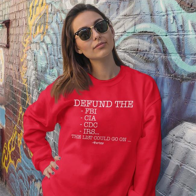 Americana By Danielle Defund The Fbi, Cia, Cdc, Irs…The List Could Go On Shirt