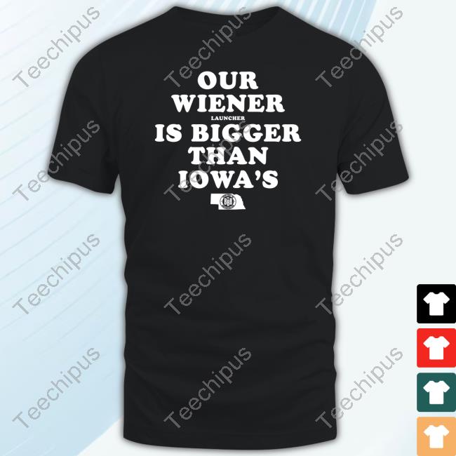Bbbprinting Our Wiener Launchers Is Bigger Than Iowa's Sweatshirt