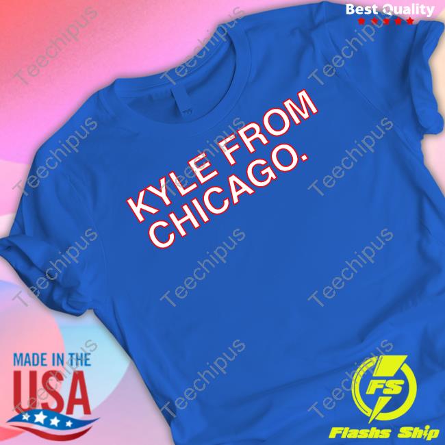 Kyle From Chicago Shirt