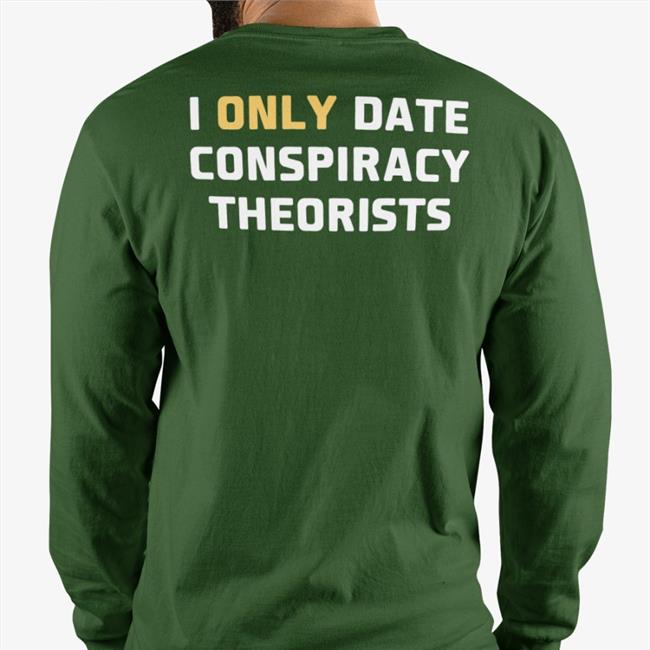 I Only Date Conspiracy Theorists Sweatshirt Jaime Raúl Molina