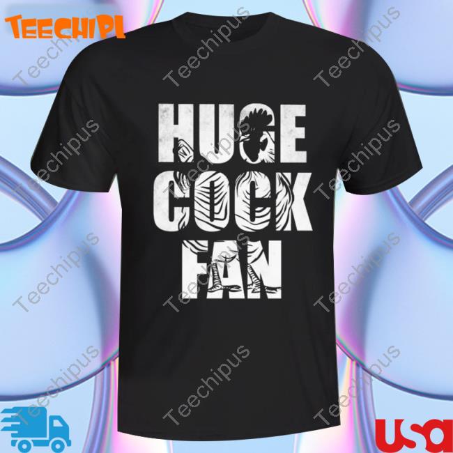 Huge Cock Fan Tee Shirt