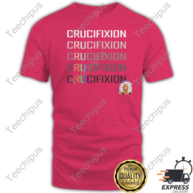 Ru Paul Crucifixion T Shirt