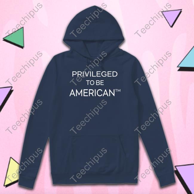 Privileged To Be American T Shirt Larry Elder Privileged To Be American Hoodie