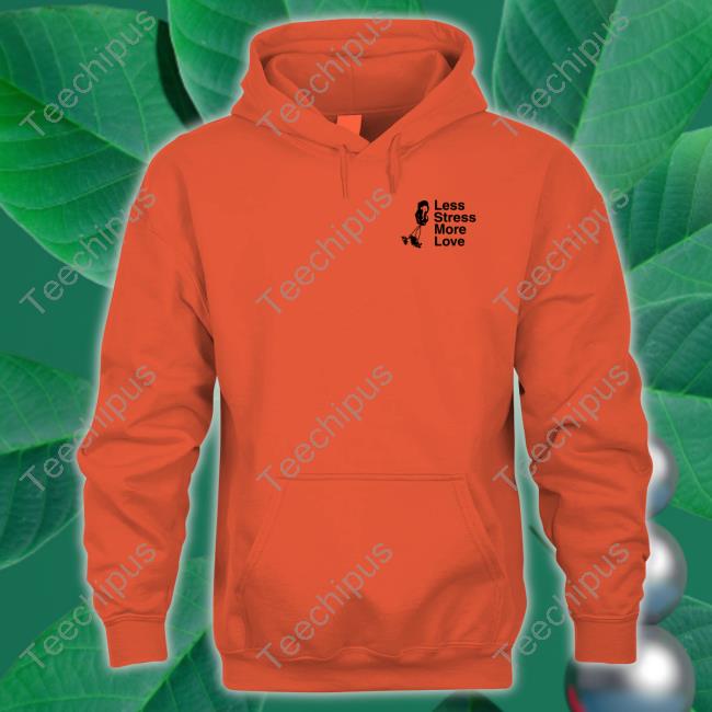 Limitedrun Merch Less Stress More Love Shirt