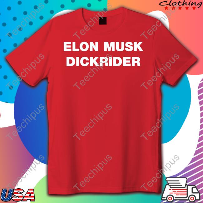 Elon Musk Dickrider Tee Elon Musk Dickrider Tee Shirt
