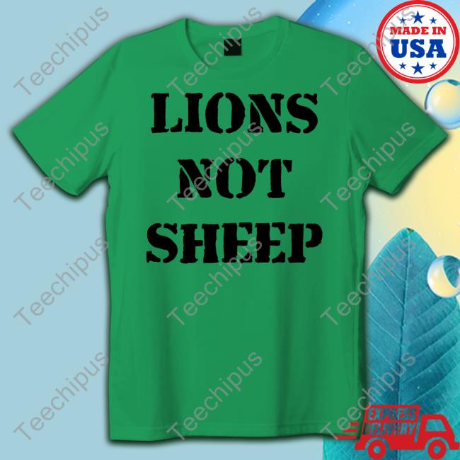 Lions Not Sheep T Shirts Audrie