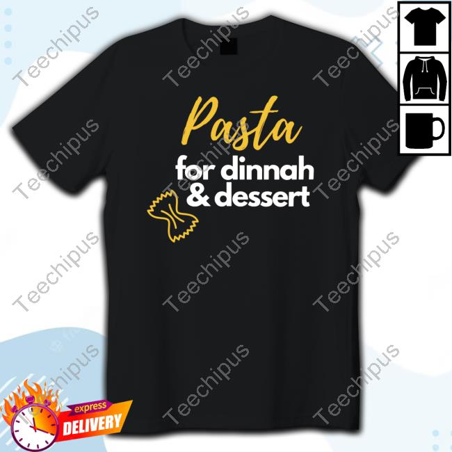 Pasta For Dinnah And Dessert Hooded Sweatshirt