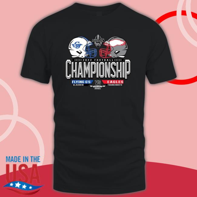 Gladwin Flying G’S Vs Frankenmuth Eagles 2022 Football Championship Sweatshirt