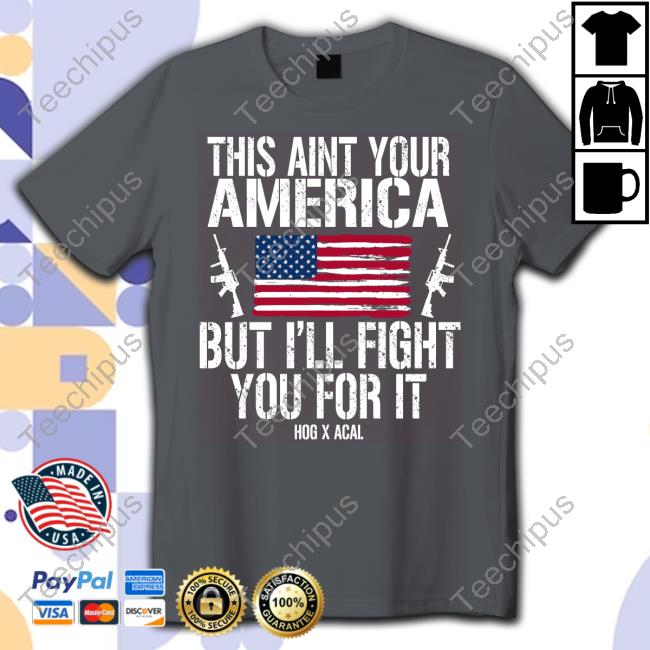 This Aint Your America But I'll Fight You For It Hoodie