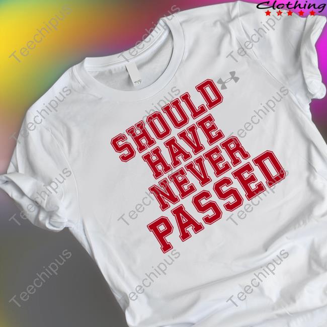 Should Have Never Passed Hooded Sweatshirt