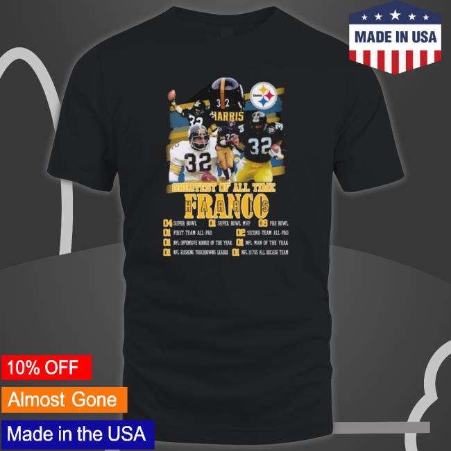 Pittsburgh Steelers Greatest Of All Time Franco Harris Classic Shirt