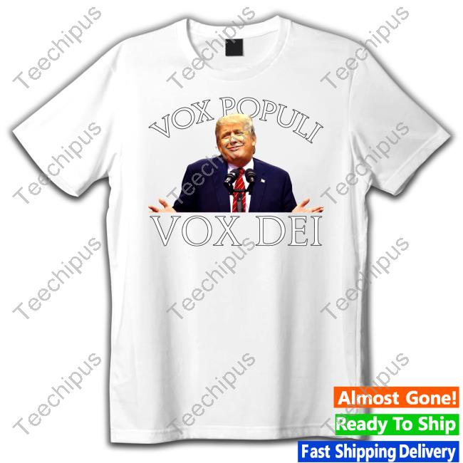 Shopdonjr Vox Populi Vox Dei Shirts
