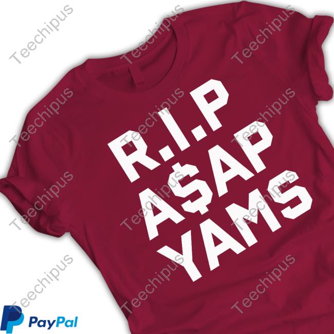 Rip Asap Yams Always Strive And Prosper New Shirt