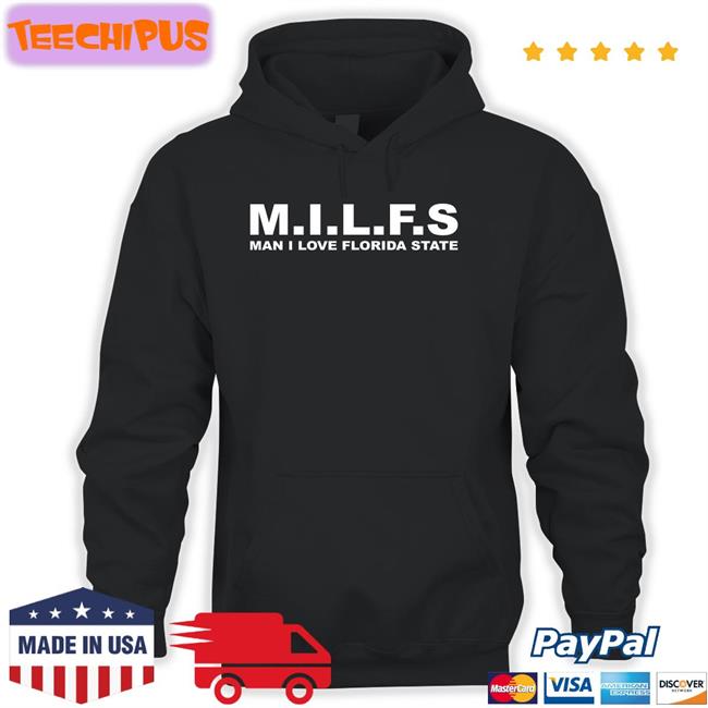 Milfs Man I Love Florida State Shirt Nolefan2u