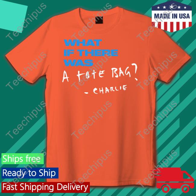 Charlie Puth Merch What If There Was A Tote Bag Charlie Tees Charlieputh