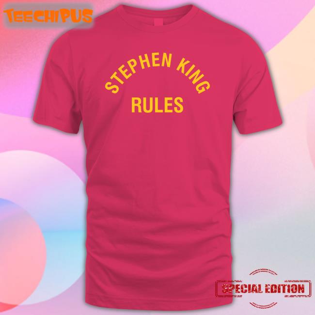 Stephen King Rules T Shirts