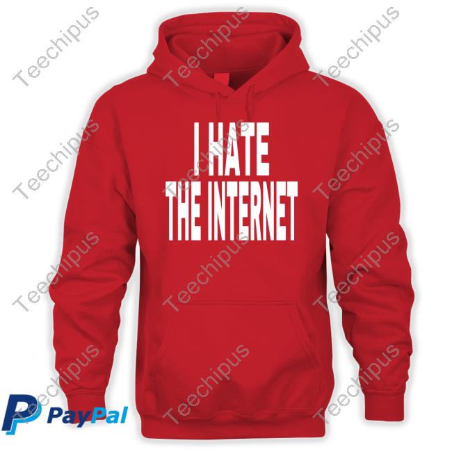 I Hate The Internet New Hoodies
