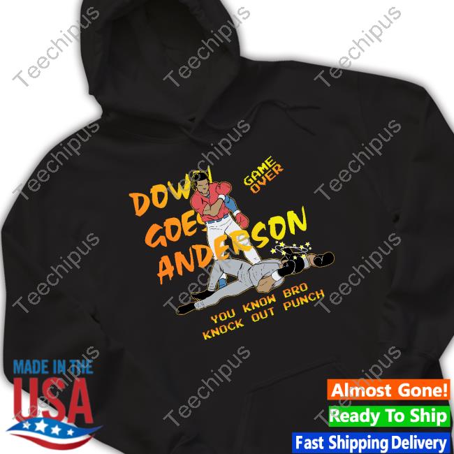 Down Goes Anderson You Know Bro Knock Out Punch Shirts
