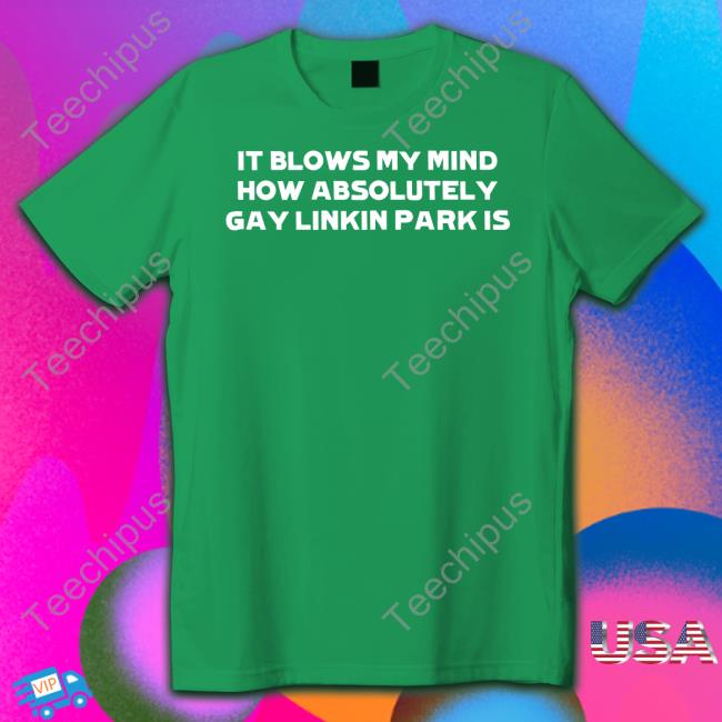HeartAttackMane It Blows My Mind How Absolutely Gay Linkin Park Is Sweatshirt