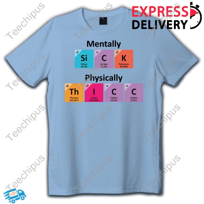 Mentally Sick Physically Thicc Shirt