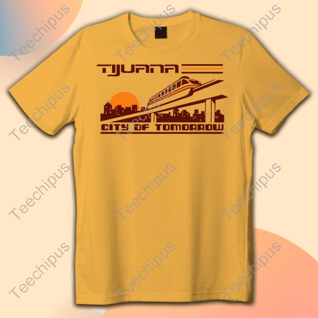 Mexopolis Tijuana City Of Tomorrow Sweatshirt