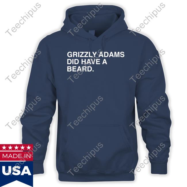 Obvious Shirts Grizzly Adams Did Have A Beard Shirt