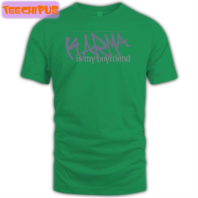 Taylor Swift Karma Is My Boyfriend Shirts