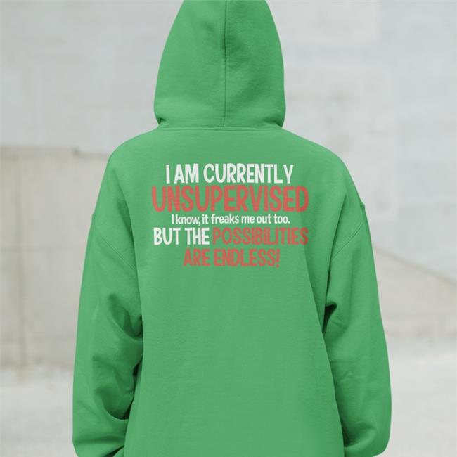 Shepherd I Am Currently Unsupervised I Know It Freaks Me Out Too T Shirt I Am Currently Unsupervised But The Possibilities Are Endless Shirts