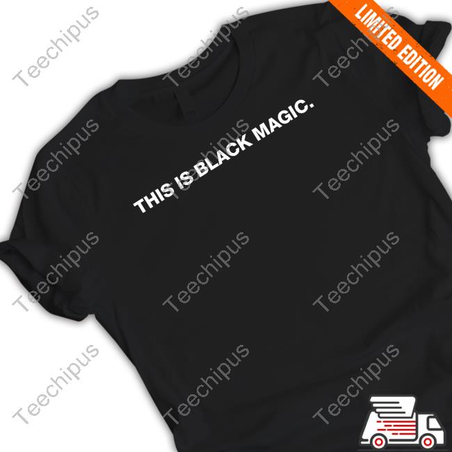 This Is Black Magic Sweatshirt