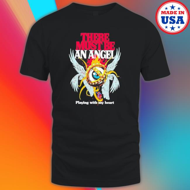 Official There Must Be An Angel Playing With My Heart Tee Shirt