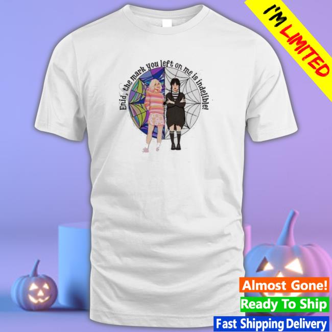 Official Enid The Mark You Left On Me Is Indelible Sweatshirts