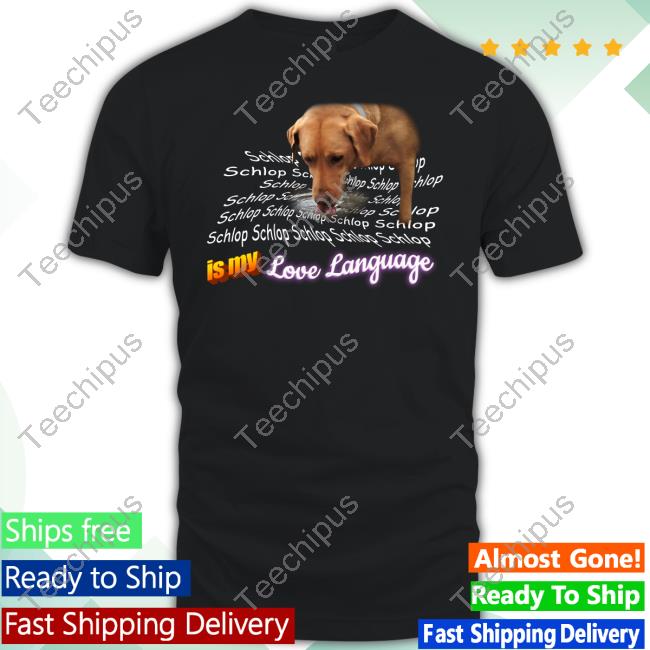 Schlop Is My Love Language Dog Drinking Water Meme Long Sleeve T Shirt