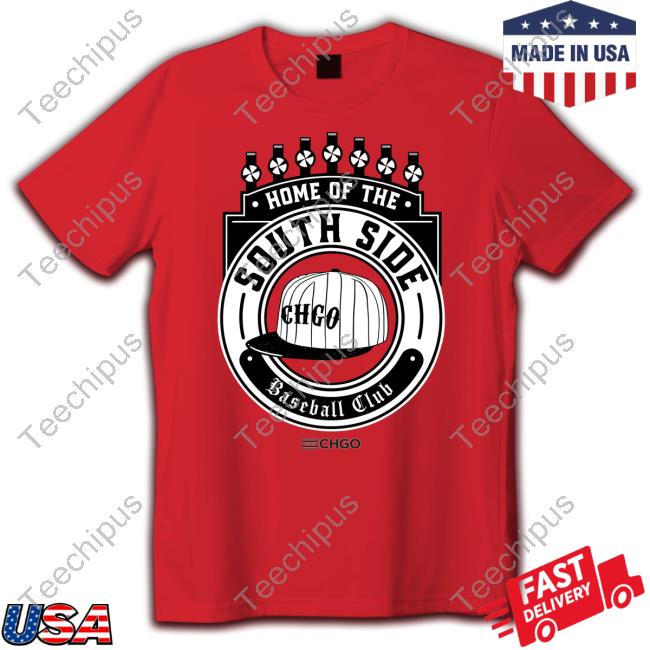 Chgo Locker Store Home Of The South Side Baseball Club Shirt Home Of The South Side Baseball Club Shirts