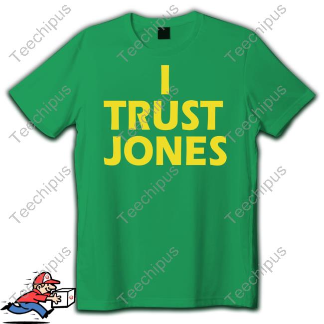 I Trust Jones Tee Shirts