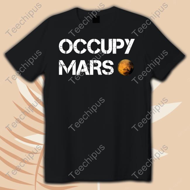 Elon Musk Occupy Mars Tee Shirt