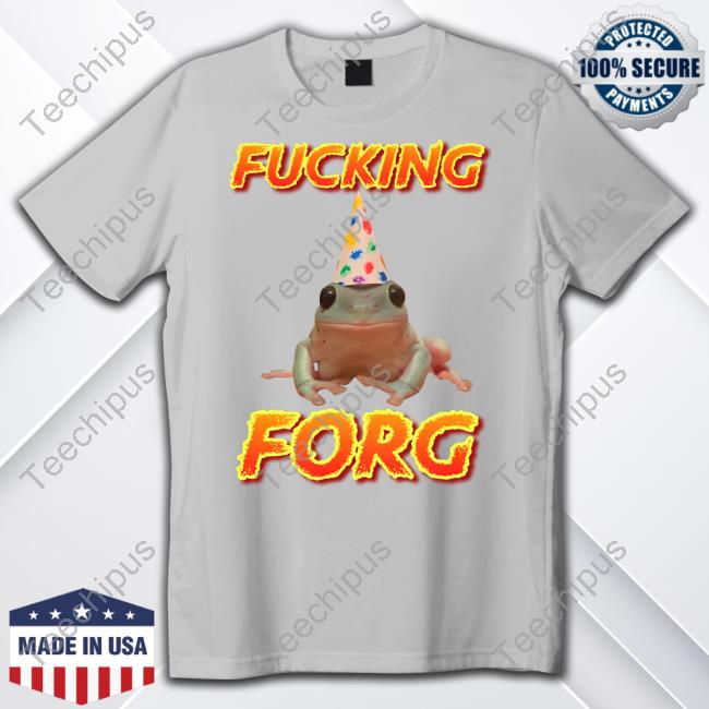 Shirt Fucking Forg Frog Cringey
